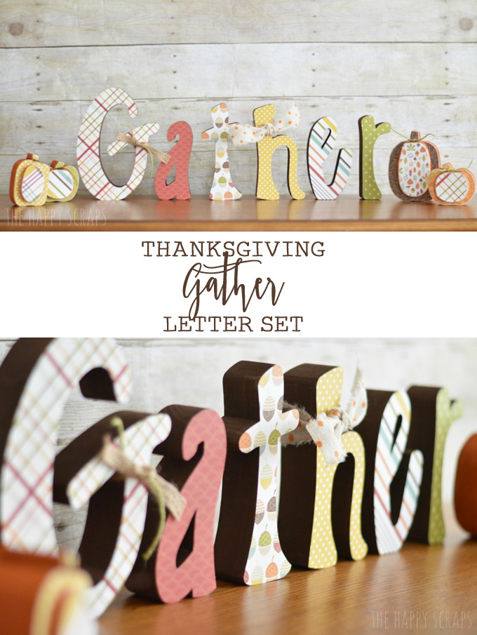 Need some Thanksgiving decor? Make yourself a cute Thanksgiving Gather Letter Set to display for the dinner or throughout the month of November. 