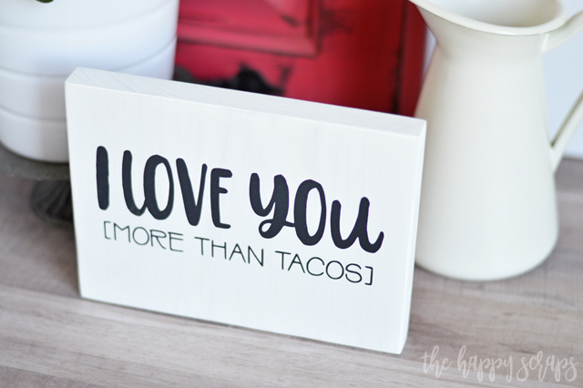 If you know someone who loves tacos, then they need this I Love You More Than Tacos Painted Sign for their home. Learn how to make on one the blog.